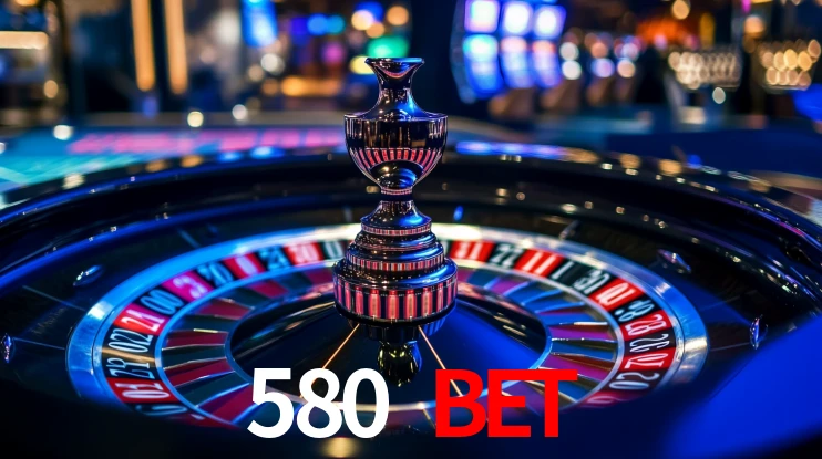 Explore as vantagens do 580 bet: serviço profissional e confiabilidade