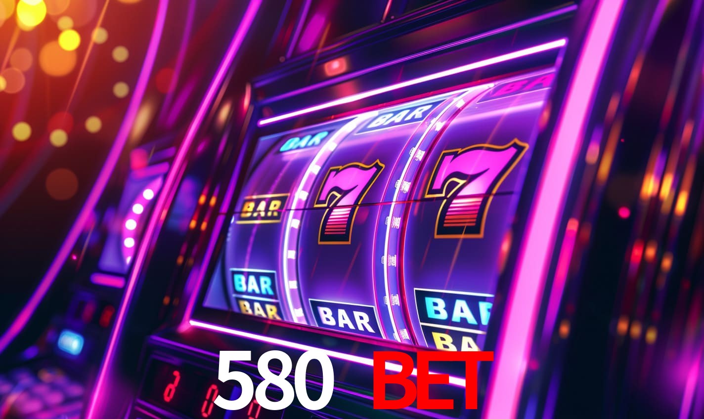 580 bet
