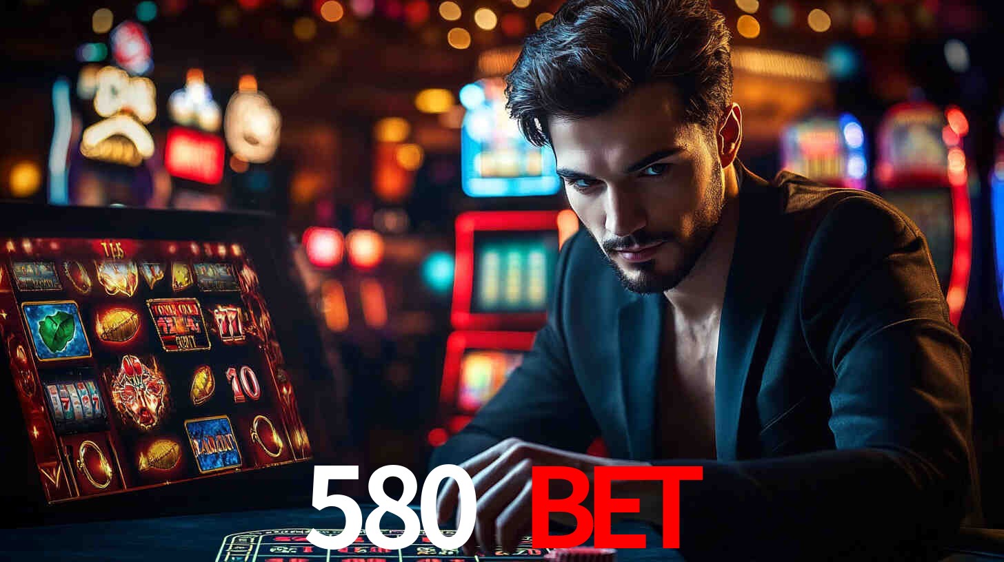 580 bet: A Experiência de Casino com Jogos de Mesa ao Vivo